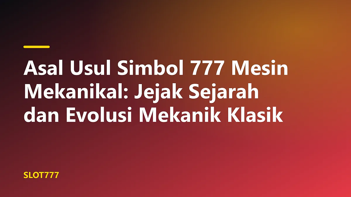 Detail simbol 777 pada mesin slot mekanikal klasik dengan tekstur kuningan dan kertas tua