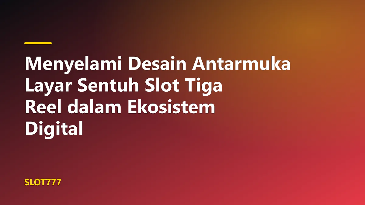 Desain antarmuka layar sentuh slot tiga reel pada perangkat seluler modern.