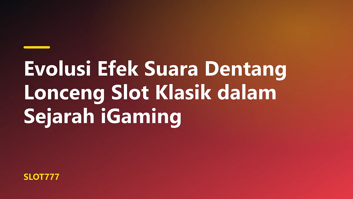 Detail mekanis lonceng kuningan pada mesin slot klasik yang merepresentasikan evolusi efek suara dentang lonceng slot klasik