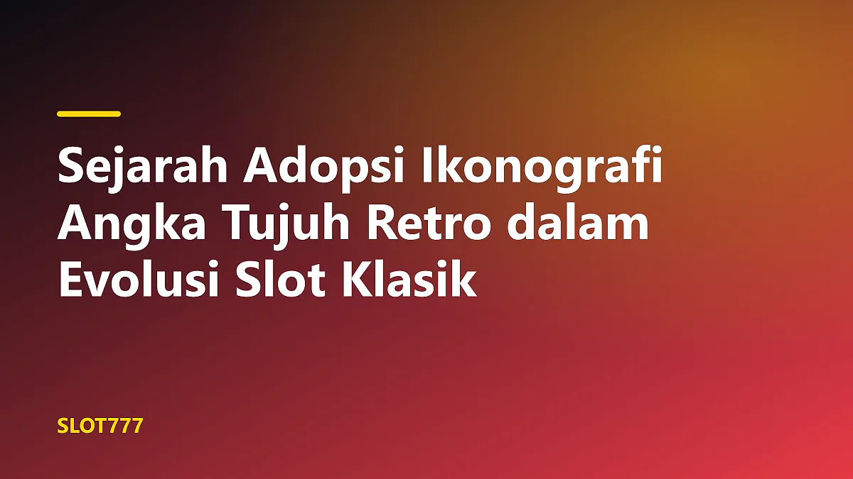 Detail simbol angka tujuh merah pada mesin slot mekanis klasik dengan pencahayaan retro.