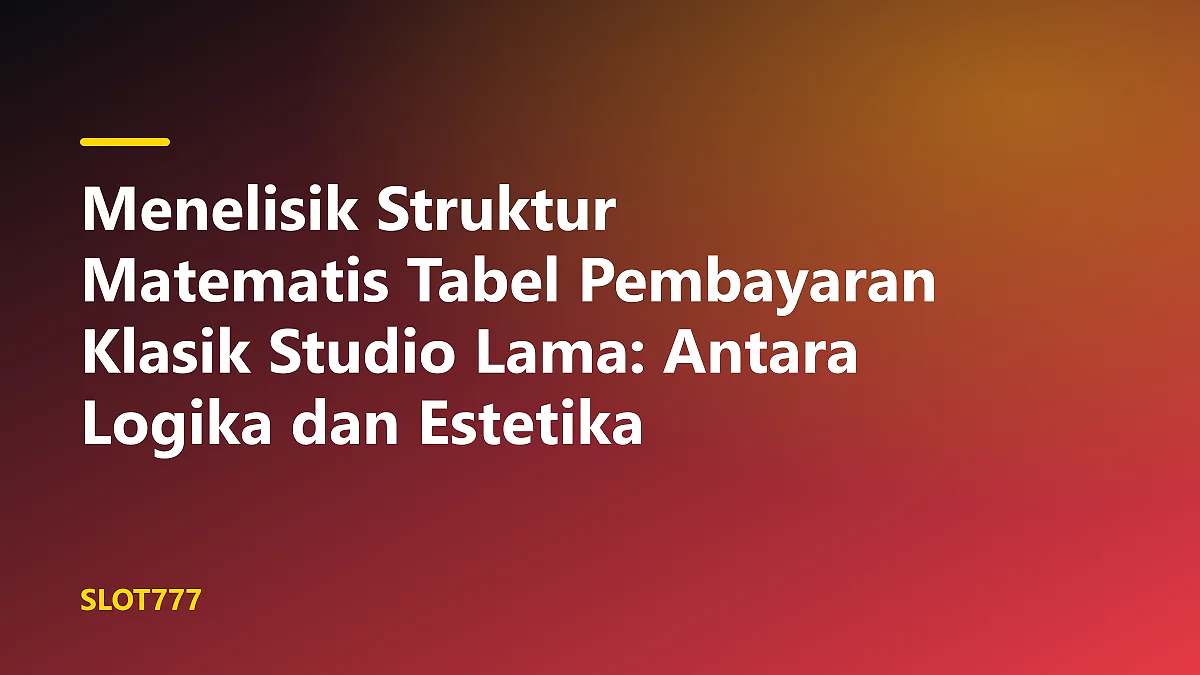 Detail tabel pembayaran mesin slot klasik dengan simbol angka tujuh dan buah dalam pencahayaan retro